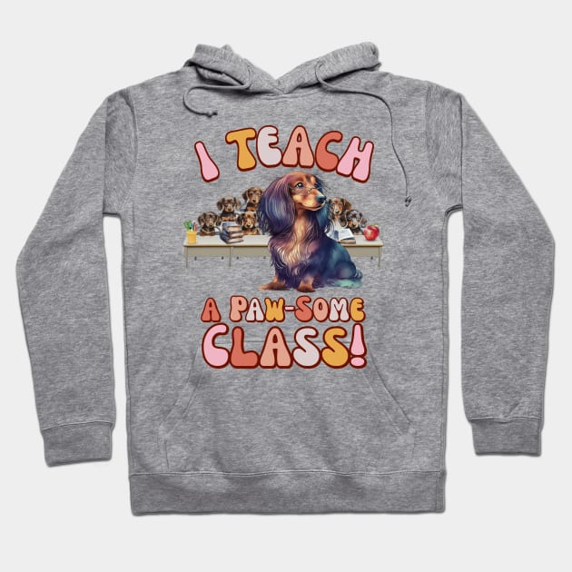 I Teach a Paw-Some Class! Hoodie by Weenie Riot